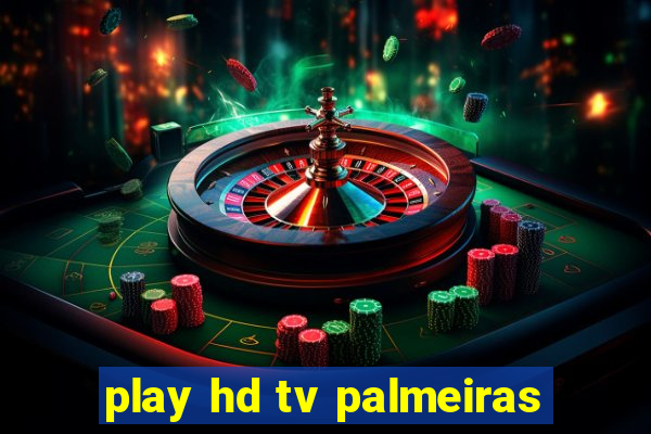 play hd tv palmeiras